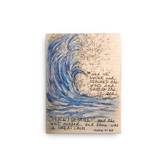 God Said- " Peace, Be Still"- 12" X 16" Canvas