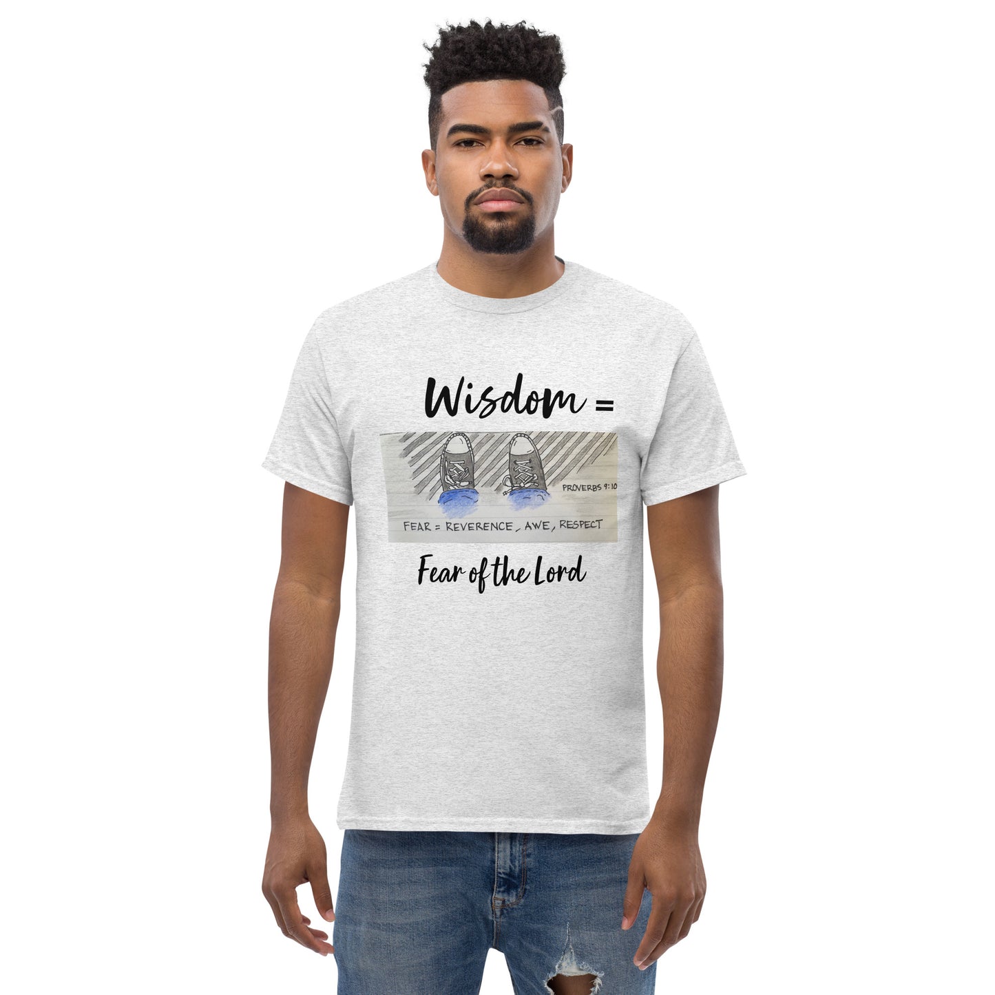 God Said "Wisdom = Fear of the Lord" Men's classic tee