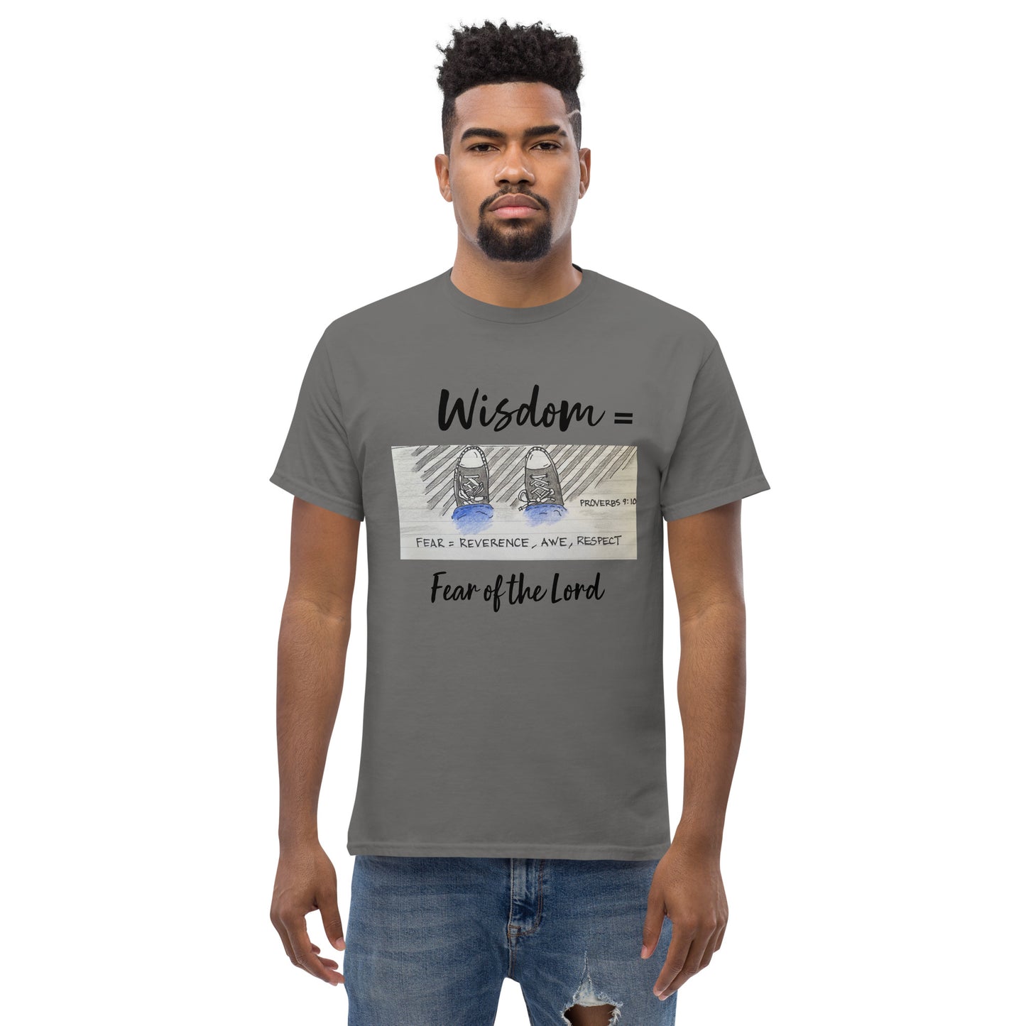 God Said "Wisdom = Fear of the Lord" Men's classic tee