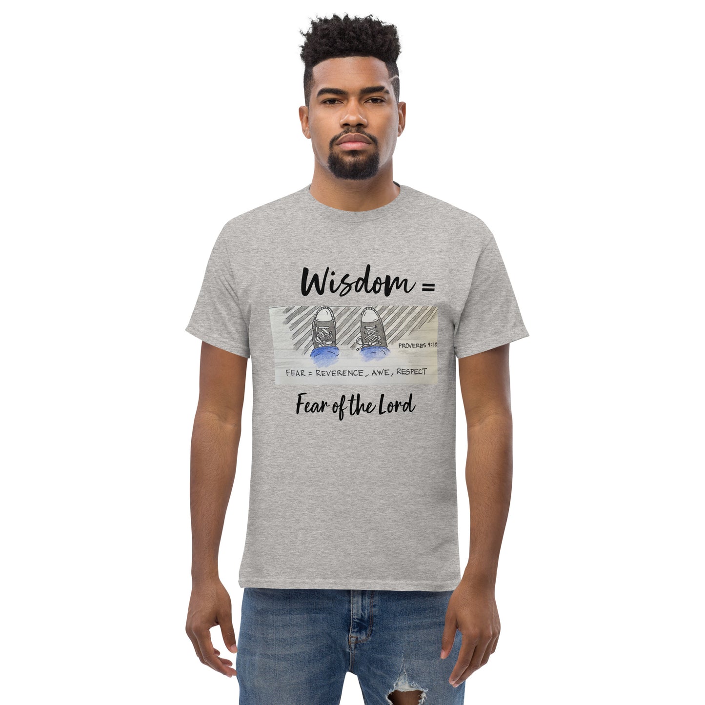 God Said "Wisdom = Fear of the Lord" Men's classic tee