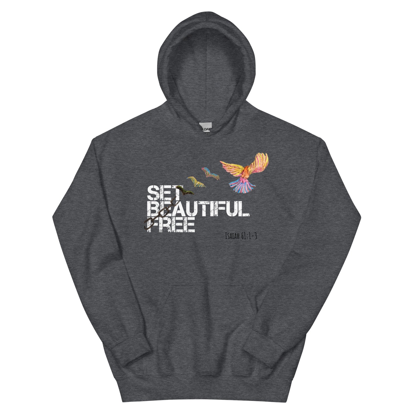 God Said "Set Beautiful Free" Unisex Hoodie