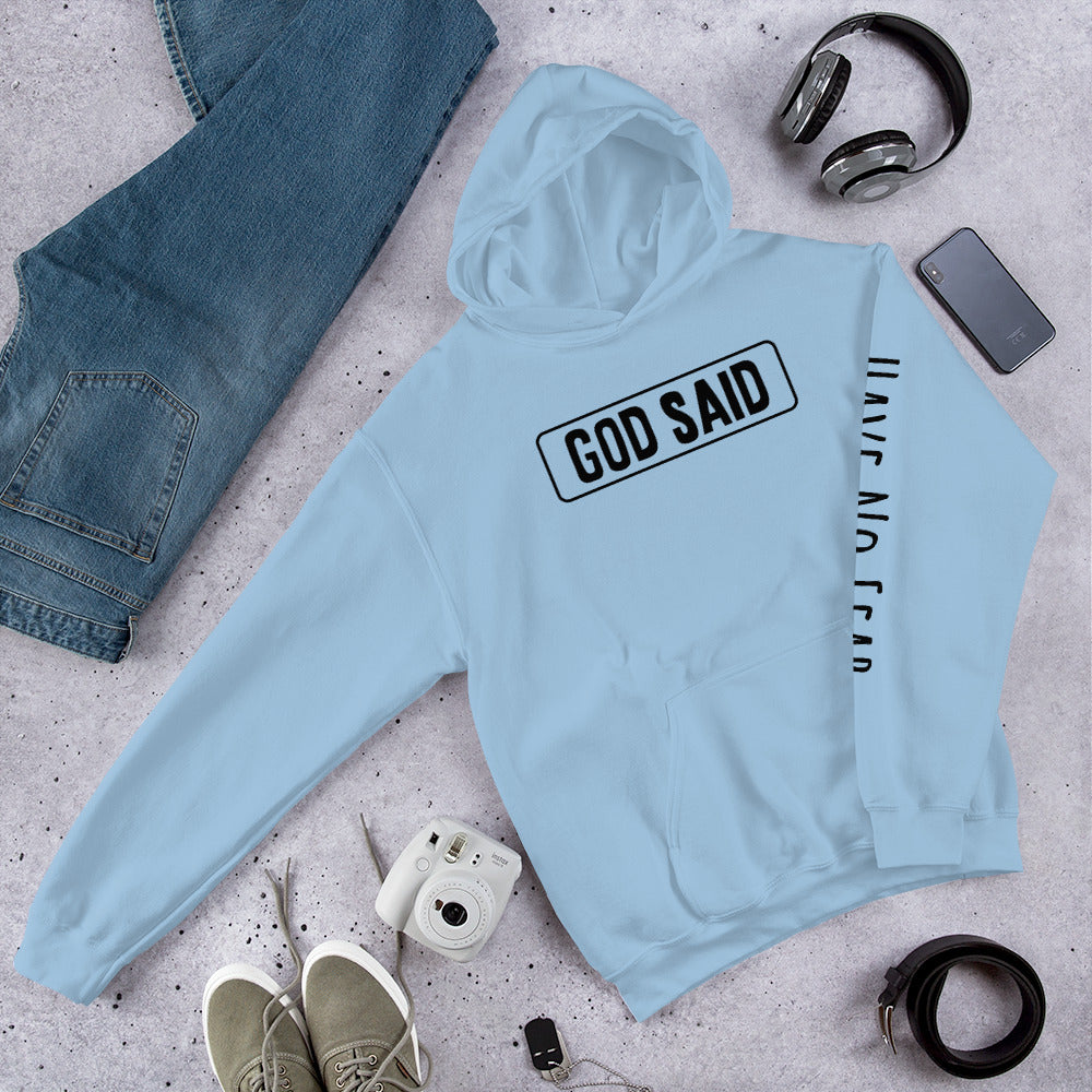 God Said Have No Fear- Unisex Hoodie