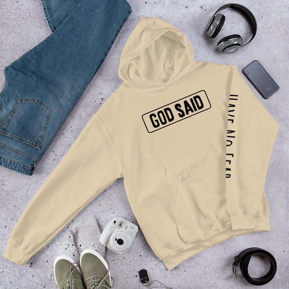 God Said Have No Fear- Unisex Hoodie