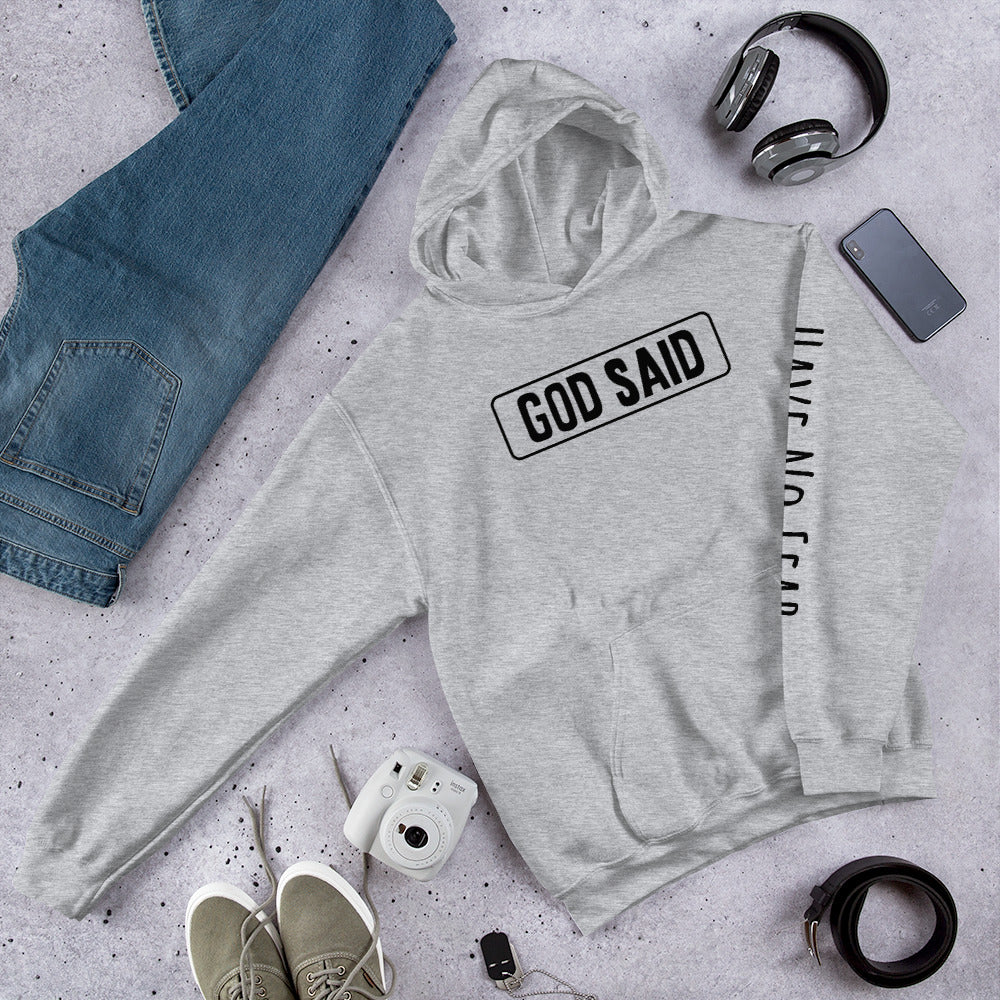 God Said Have No Fear- Unisex Hoodie