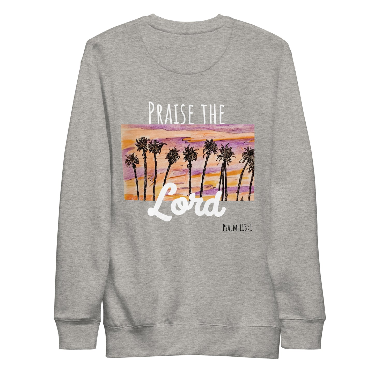 God Said - "Praise the Lord" Unisex Premium Sweatshirt