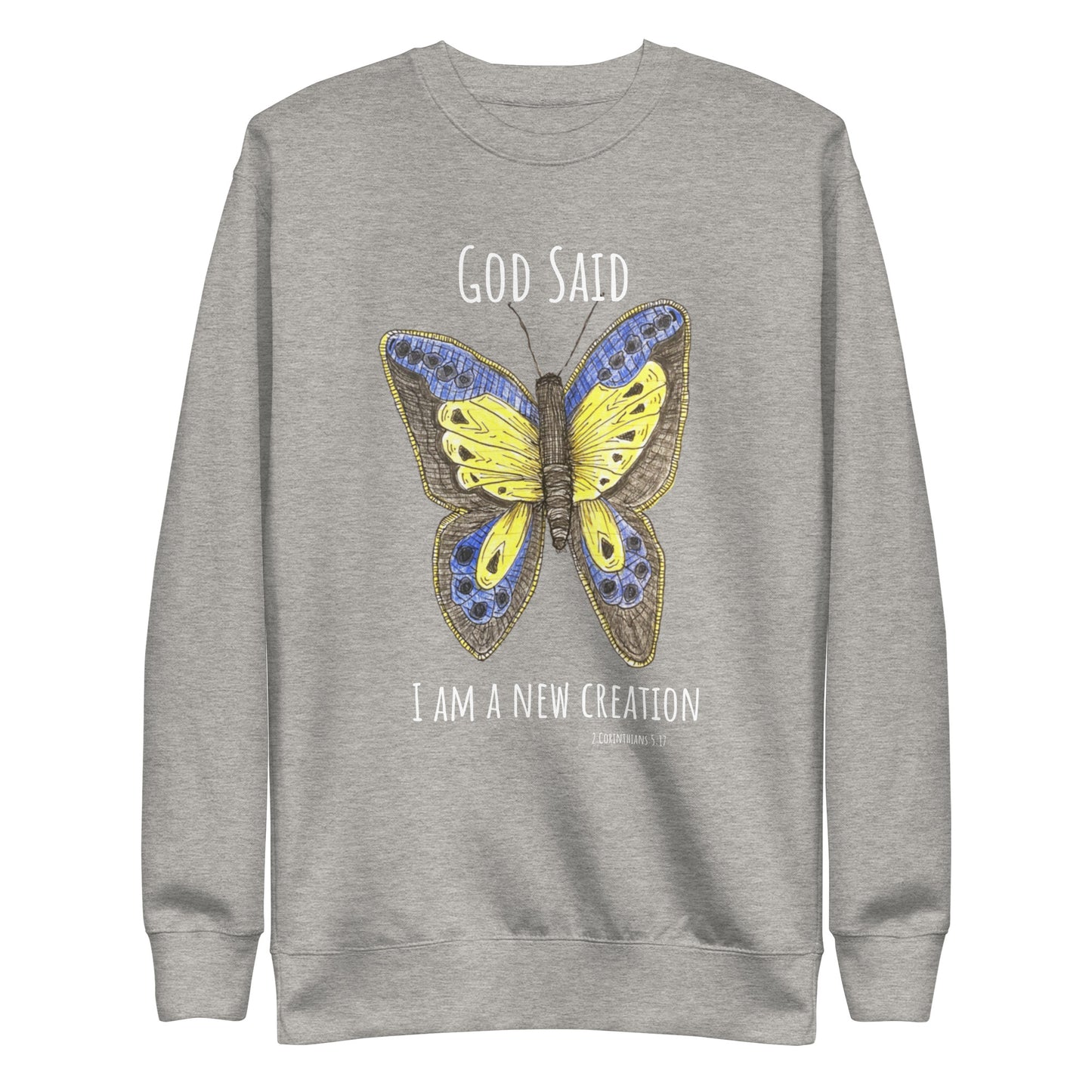 God Said "I am a New Creation" Unisex Premium Sweatshirt