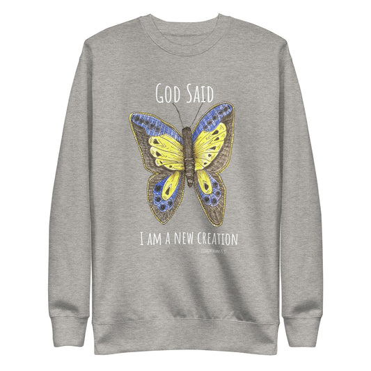 God Said "I am a New Creation" Unisex Premium Sweatshirt