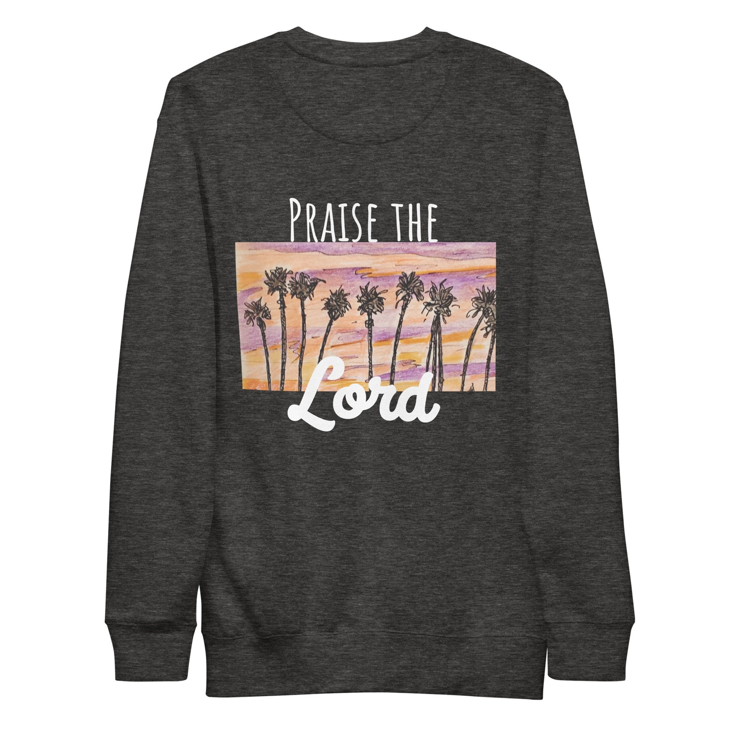 God Said - "Praise the Lord" Unisex Premium Sweatshirt