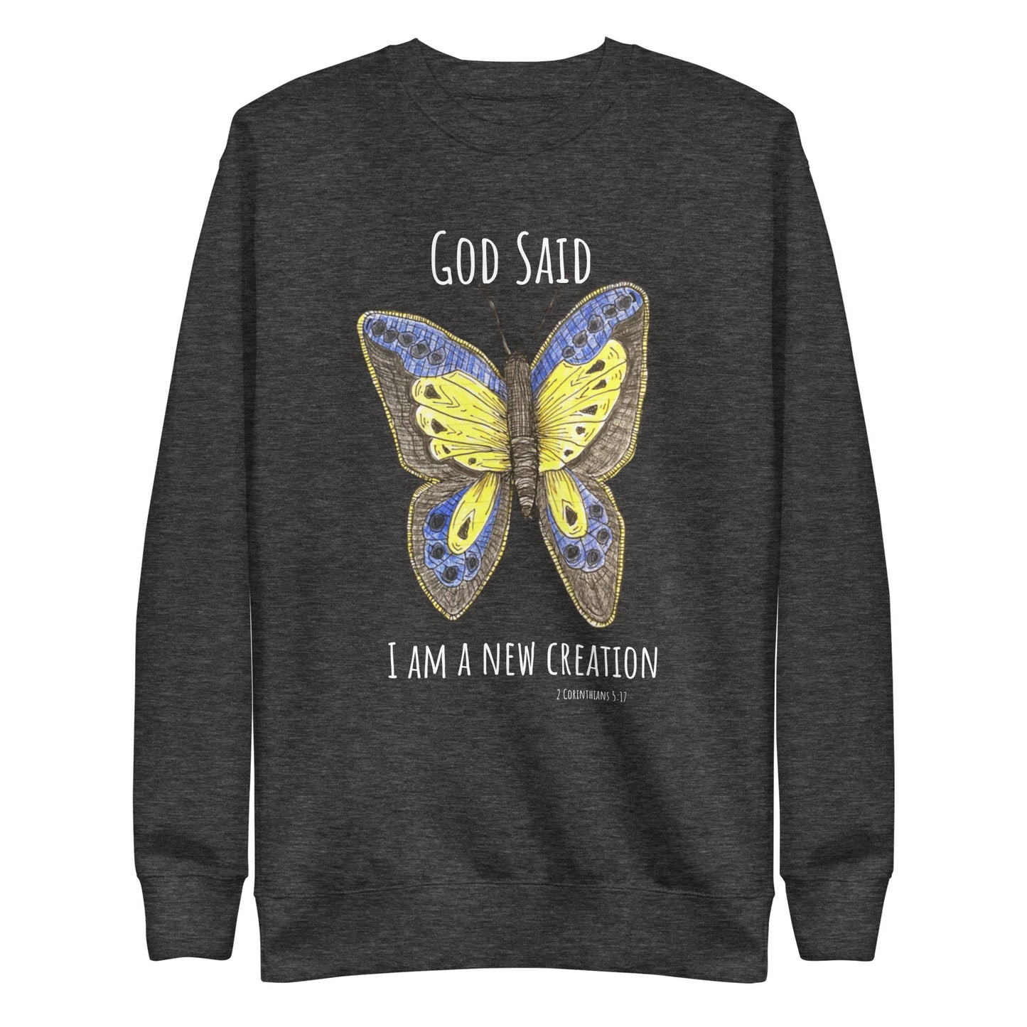God Said "I am a New Creation" Unisex Premium Sweatshirt