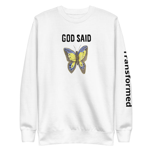 God Said "Transformed" Unisex Premium Sweatshirt