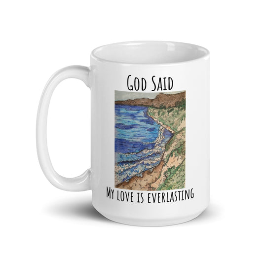 God Said "My Love Is Everlasting" White glossy mug