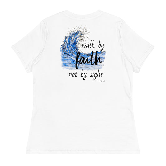 God Said "Walk by Faith" Women's Relaxed T-Shirt